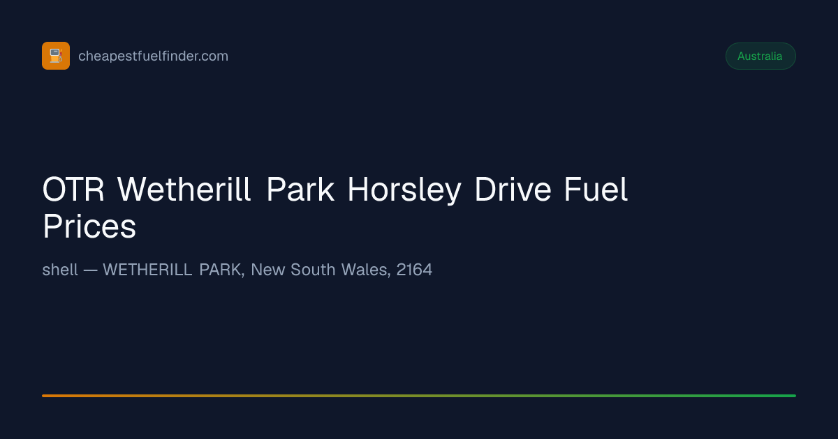 OTR Wetherill Park Horsley Drive Fuel Prices from 243.9¢/L — Cheapest ...
